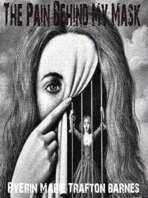 cover image of The Pain Behind My Mask